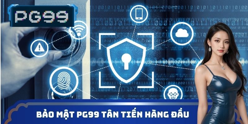 Bảo mật PG99 tân tiến hàng đầu