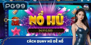 Cách quay hũ dễ nổ