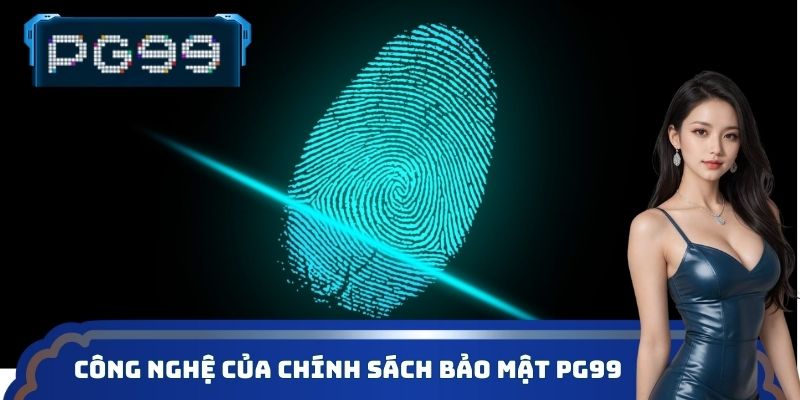 Công nghệ của chính sách bảo mật PG99