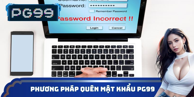 Phương pháp quên mật khẩu PG99