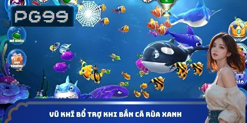 Vũ khí bổ trợ khi bắn cá Rùa Xanh